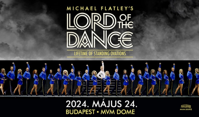 Lord of the Dance 2024-ben Budapesten az MVM Dome színpadán! Jegyek itt!