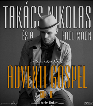 Music and Soul - Takács Nikolas Adventi Gospel koncertek!