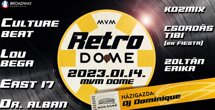 MVM Retro Dome 2023 Az év első Retró partyja Budapesten - Jegyek és fellépők itt!