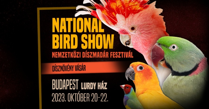 National Bird Show- Díszmadár Fesztivál Budapesten! Jegyek itt!