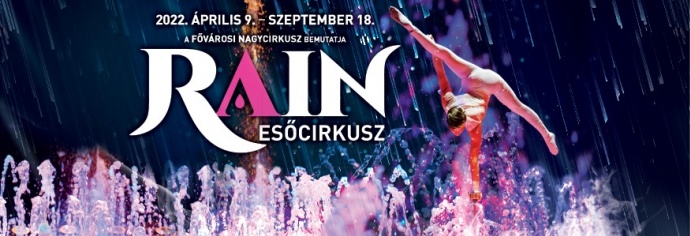 RAIN - Vízi cirkusz a Fővárosi Nagycirkuszban! NYERJ 2 JEGYET!