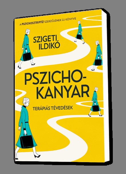 Szigeti Ildikó új könyve - Pszichokanyar – Terápiás tévedések - Olvass bele!