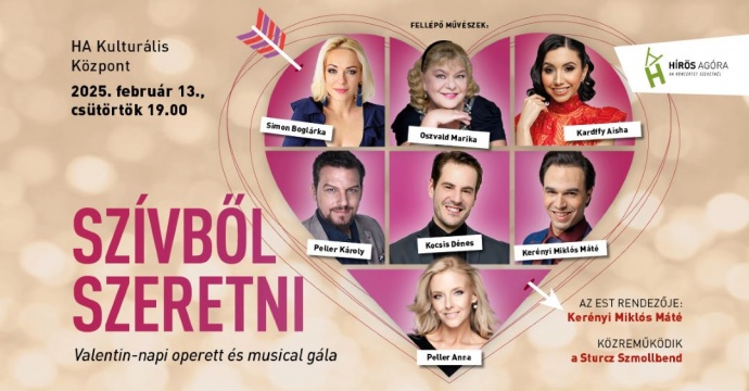 Szívből szeretni - Valentin-napi operett és musical gála Kecskeméten a Hirős Agorában - Jegyek itt!