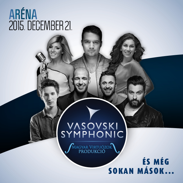 Sztárok a  VASOVSKI SYMPHONIC Aréna koncerten! Jegyek itt!