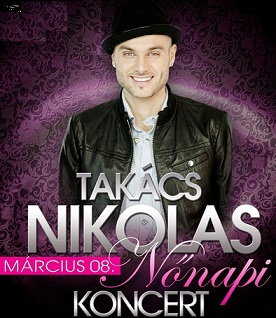 Takács Nikolas Nőnapi élő koncert Budapesten 2013-ban is! Jegyek itt!