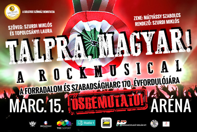 Talpra, magyar! rockmusical ősbemutató! NYERJ 2 JEGYET!