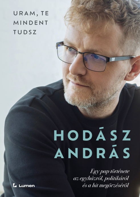 Uram, te mindent tudsz címmel érkezik Hodász András könyve! OLVASS BELE!