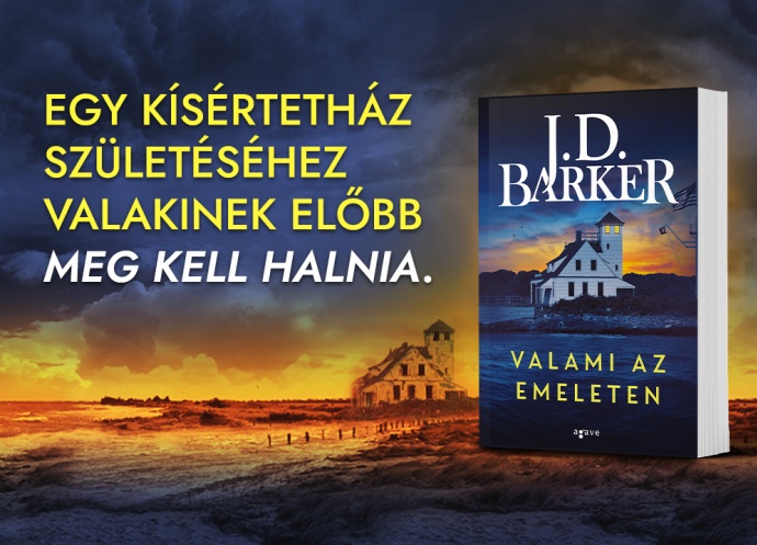 Valami az emeleten címmel jelenik meg J. D. Barker könyve - Olvass bele!